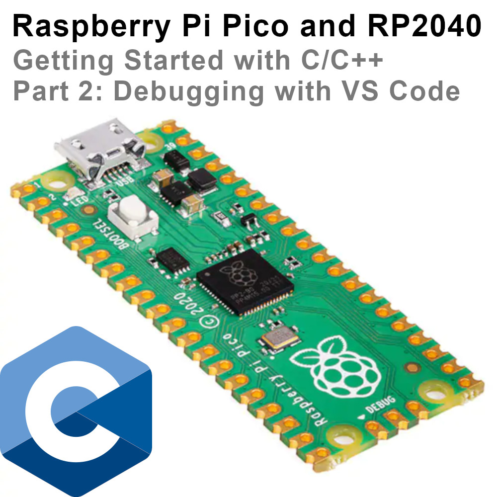 Debugging the Raspberry Pi Pico with picoprobe, OpenOCD, GDB, and VS Code
